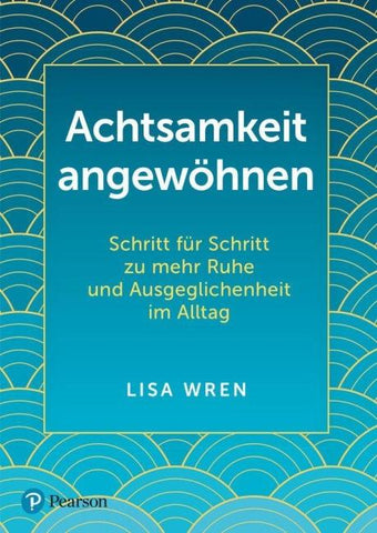 Achtsamkeit angewöhnen