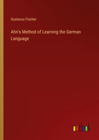 Ahn's Method of Learning the German Language