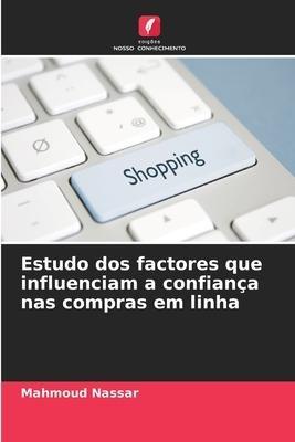 Estudo dos factores que influenciam a confiança nas compras em linha
