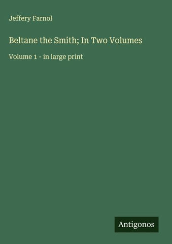 Beltane the Smith; In Two Volumes