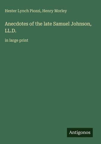 Anecdotes of the late Samuel Johnson, LL.D.