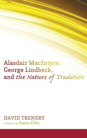 Alasdair MacIntyre, George Lindbeck, and the Nature of Tradition