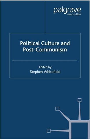 Political Culture and Post-Communism
