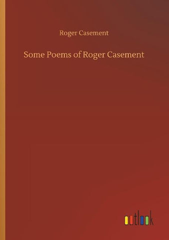 Some Poems of Roger Casement