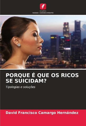 PORQUE É QUE OS RICOS SE SUICIDAM?