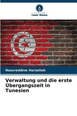 Verwaltung und die erste Übergangszeit in Tunesien