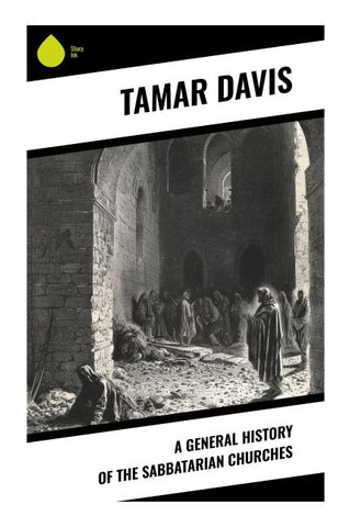 A General History of the Sabbatarian Churches