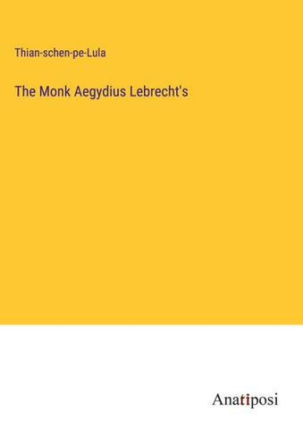 The Monk Aegydius Lebrecht's