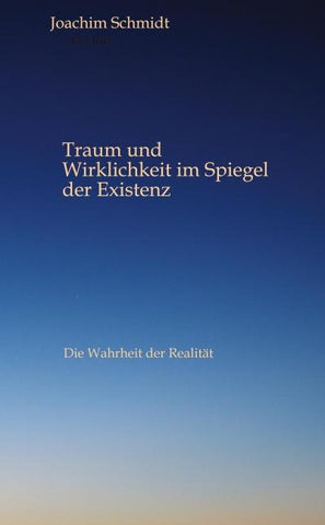 Traum und Wirklichkeit im Spiegel der Existenz