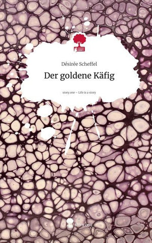 Der goldene Käfig. Life is a Story - story.one