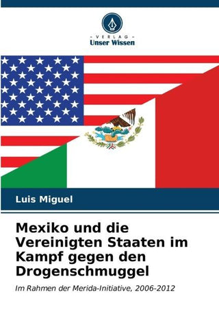 Mexiko und die Vereinigten Staaten im Kampf gegen den Drogenschmuggel
