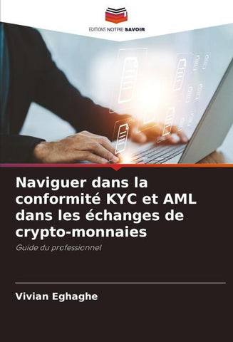 Naviguer dans la conformité KYC et AML dans les échanges de crypto-monnaies
