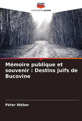 Mémoire publique et souvenir : Destins juifs de Bucovine