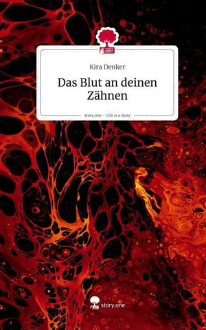 Das Blut an deinen Zähnen. Life is a Story - story.one