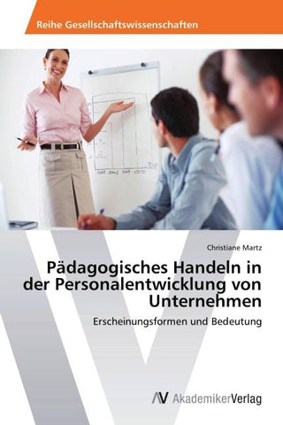 Pädagogisches Handeln in der Personalentwicklung von Unternehmen