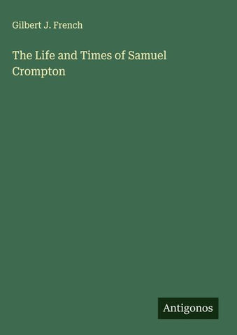The Life and Times of Samuel Crompton