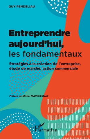 Entreprendre aujourd'hui, les fondamentaux