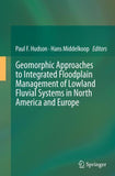 Geomorphic Approaches to Integrated Floodplain Management of Lowland Fluvial Systems in North America and Europe