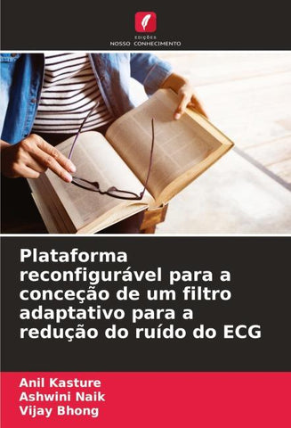 Plataforma reconfigurável para a conceção de um filtro adaptativo para a redução do ruído do ECG