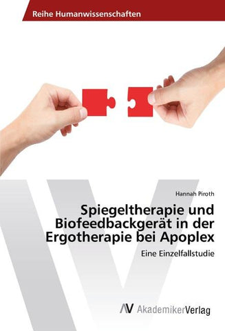 Spiegeltherapie und Biofeedbackgerät in der Ergotherapie bei Apoplex
