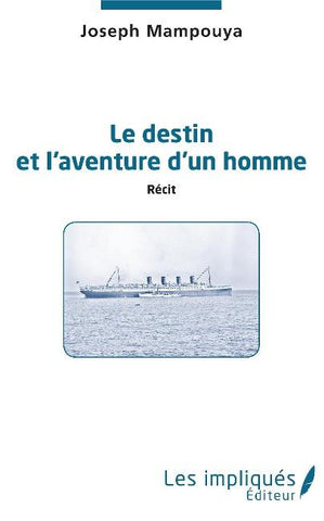 Le destin et l'aventure d'un homme. Récit