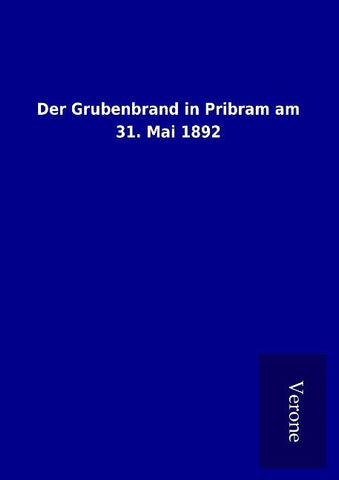 Der Grubenbrand in Pribram am 31. Mai 1892