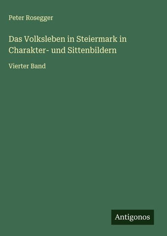Das Volksleben in Steiermark in Charakter- und Sittenbildern