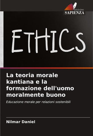 La teoria morale kantiana e la formazione dell'uomo moralmente buono
