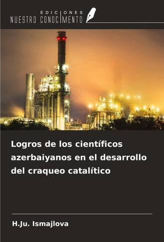 Logros de los científicos azerbaiyanos en el desarrollo del craqueo catalítico