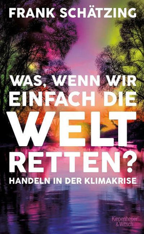 Was, wenn wir einfach die Welt retten?