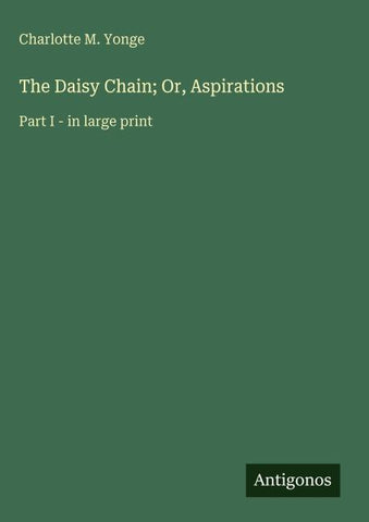 The Daisy Chain; Or, Aspirations
