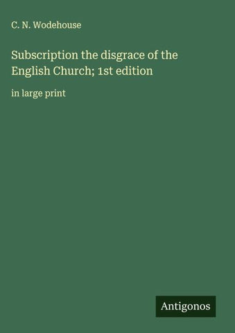 Subscription the disgrace of the English Church; 1st edition