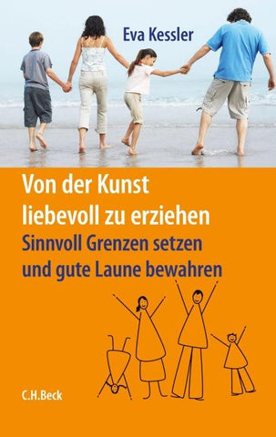 Von der Kunst, liebevoll zu erziehen