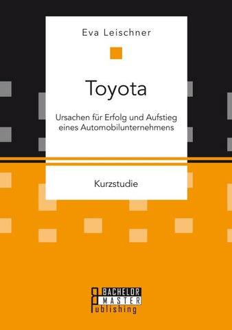 Toyota: Ursachen für Erfolg und Aufstieg eines Automobilunternehmens