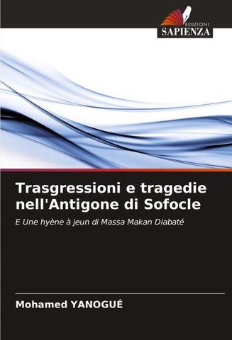 Trasgressioni e tragedie nell'Antigone di Sofocle