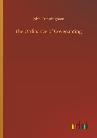 The Ordinance of Covenanting