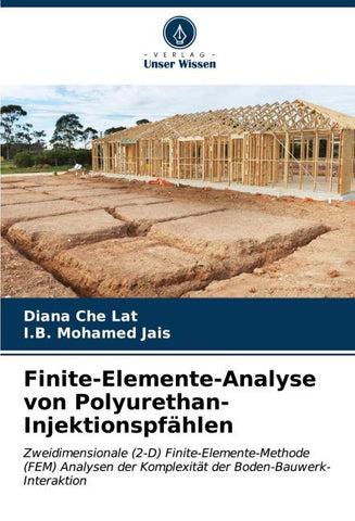 Finite-Elemente-Analyse von Polyurethan-Injektionspfählen