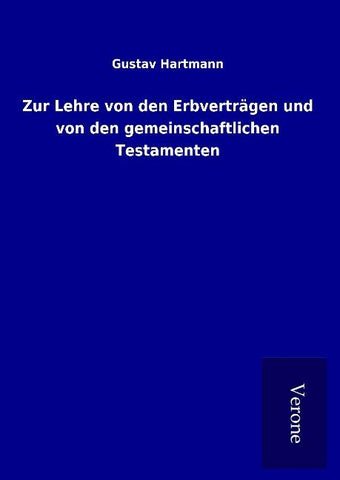 Zur Lehre von den Erbverträgen und von den gemeinschaftlichen Testamenten
