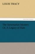 The Stowmarket Mystery Or, A Legacy of Hate