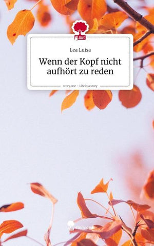 Wenn der Kopf nicht aufhört zu reden. Life is a Story - story.one