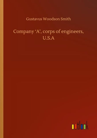 Company 'A', corps of engineers, U.S.A