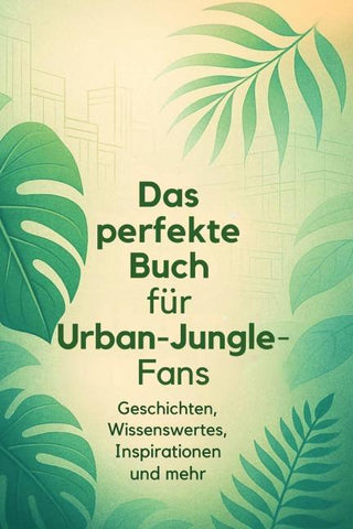 Das perfekte Buch für Urban Jungle-Fans