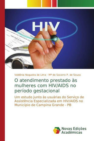 O atendimento prestado às mulheres com HIV/AIDS no período gestacional