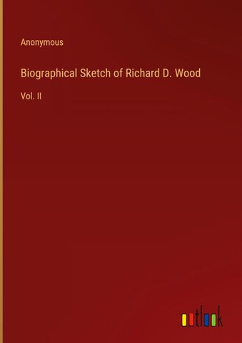 Biographical Sketch of Richard D. Wood