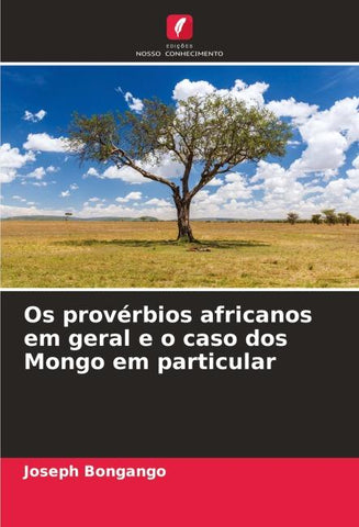 Os provérbios africanos em geral e o caso dos Mongo em particular