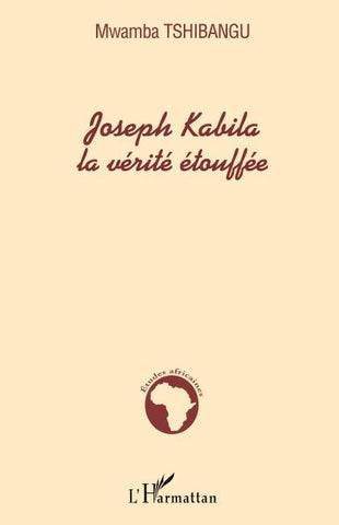 Joseph Kabila la vérité étouffée