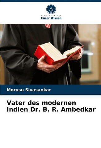 Vater des modernen Indien Dr. B. R. Ambedkar