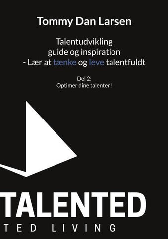 Talentudvikling guide og inspiration - Lær at tænke og leve talentfuldt