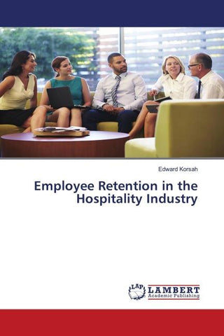 Employee Retention in the Hospitality Industry