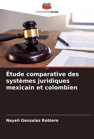 Étude comparative des systèmes juridiques mexicain et colombien
